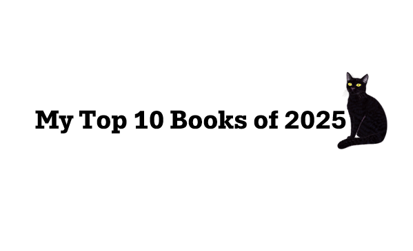 My Top 10 Books of&nbsp;2025